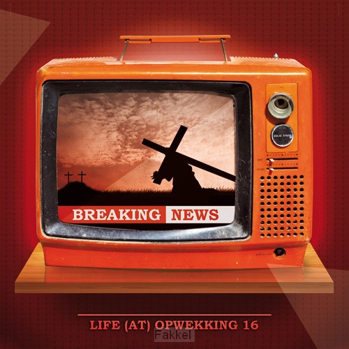 Opwekking life 16 - breaking news
