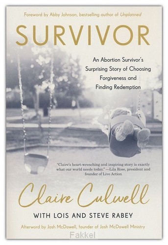 Survivor: An Abortion Survivor''s Surpri