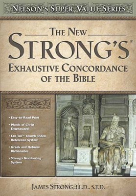 New Strong''s Exhaustive Concordance