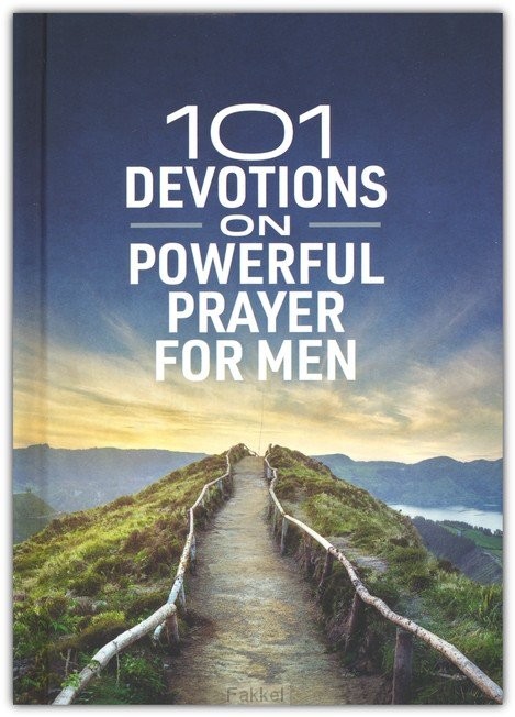 101 Devotions on Powerful Prayer for Men