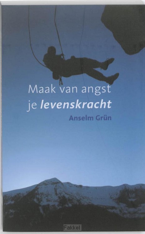 Maak van angst je levenskracht