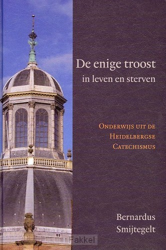 Enige troost in leven en sterven