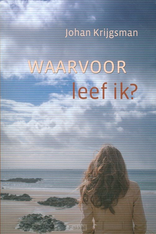 Waarvoor leef ik?