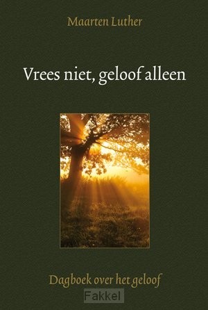 Vrees niet, geloof alleen