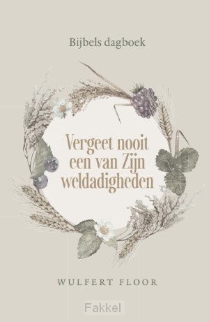 Vergeet nooit een van Zijn weldadigheden