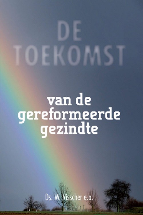 Toekomst van de gereformeerde gezindte