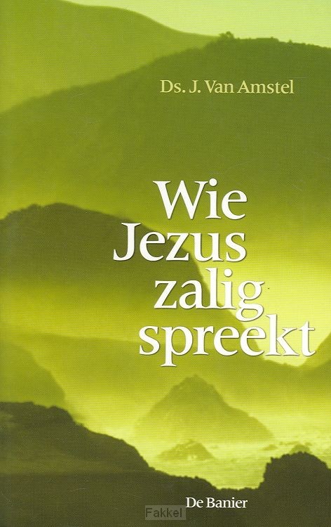 Wie Jezus zalig spreekt