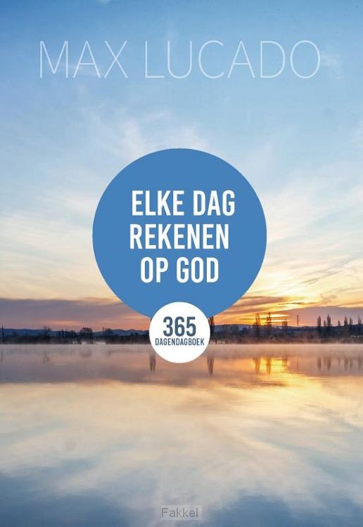 Elke dag rekenen op God