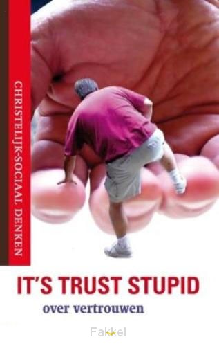 It''s trust stupid