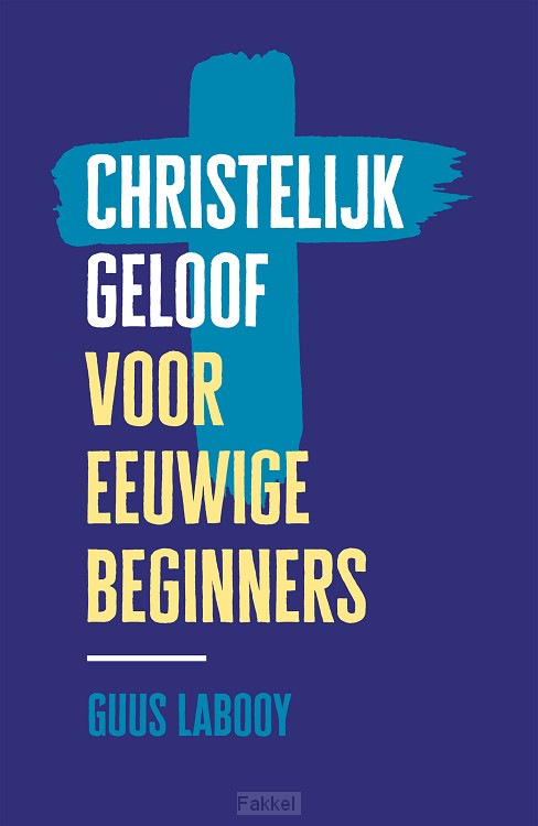 Christelijk geloof voor eeuwige beginners