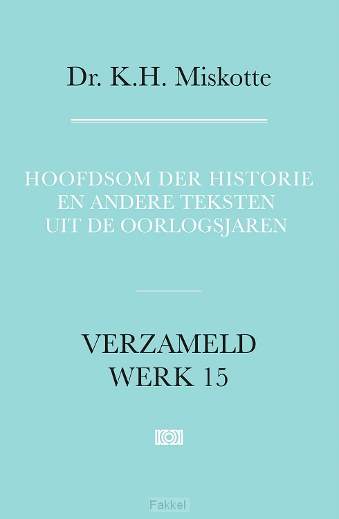 Hoofdsom der historie en andere teksten uit de oorlogsjaren
