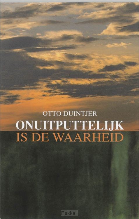 Onuitputtelijk is de waarheid