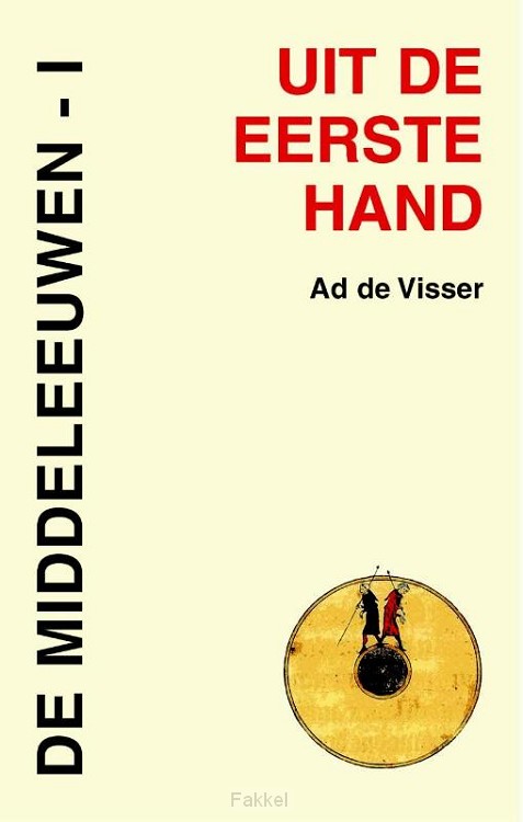 Middeleeuwen / I Uit de eerste hand