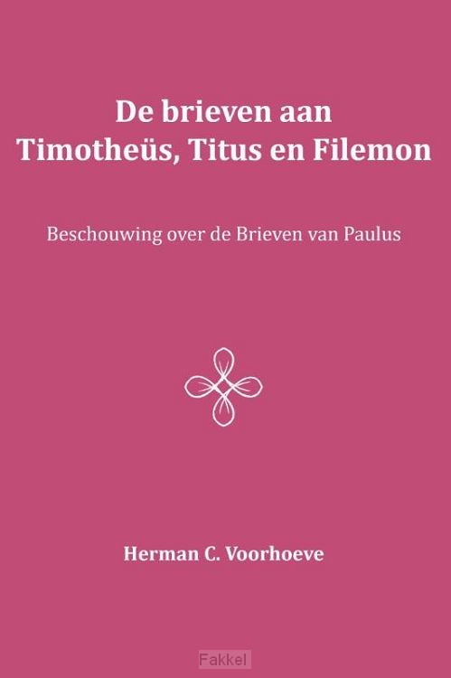 De brieven aan Timotheus, Titus en Filem