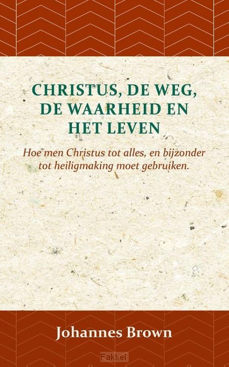 Christus, de Weg, de Waarheid en het Lev