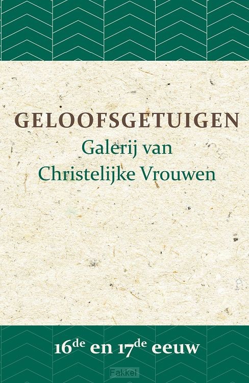 Geloofsgetuigen 16de en 17de eeuw