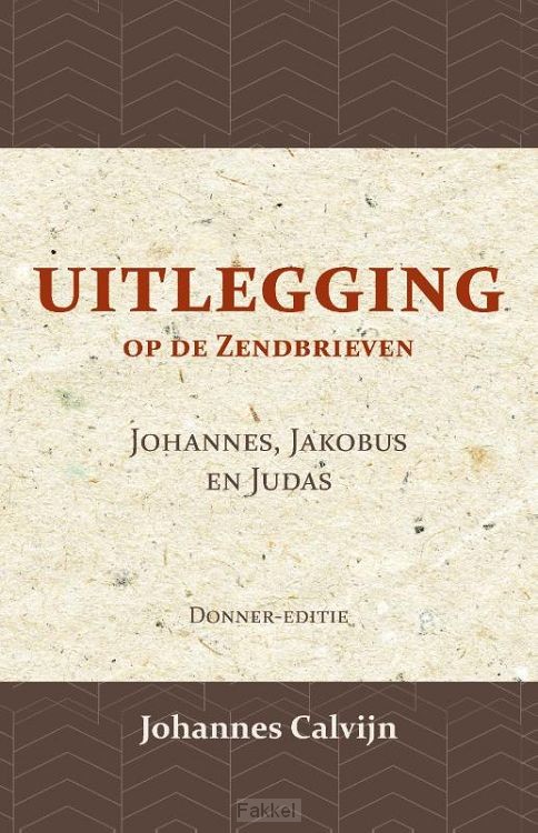 Uitlegging op de Zendbrieven van Johanne