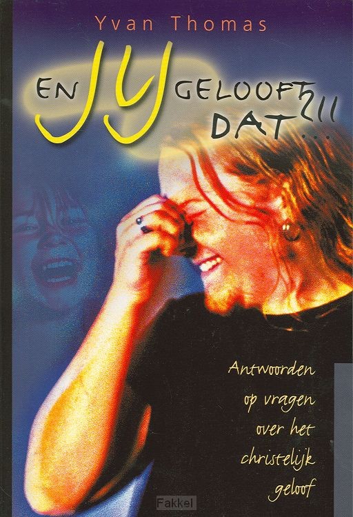 En jij gelooft dat