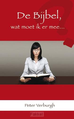 Bijbel wat moet ik er mee
