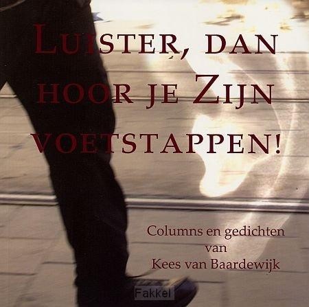 Luister dan hoor je zijn voetstappen