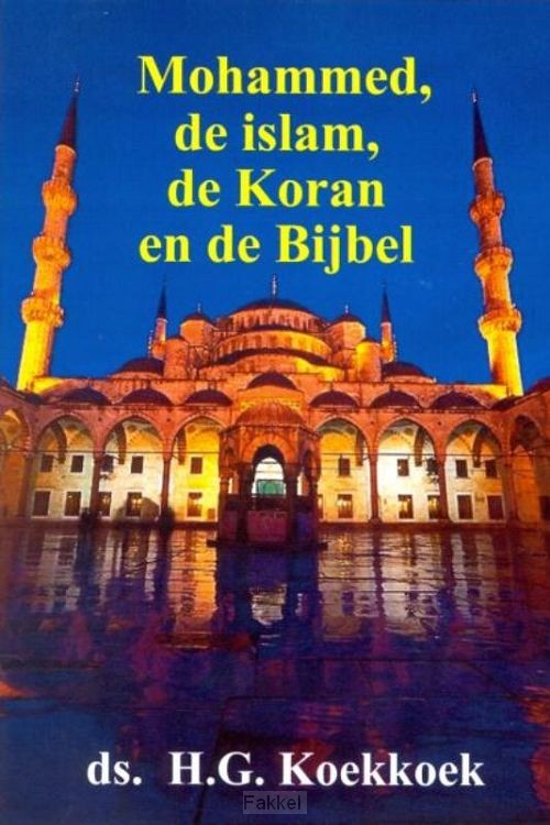 Mohammed de islam de koran en de bijbel