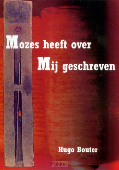 Mozes heeft over Mij geschreven