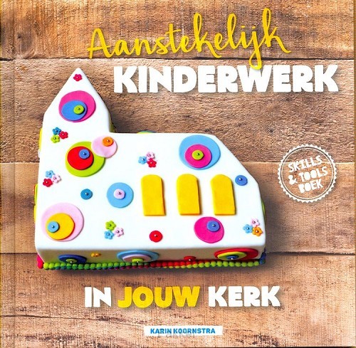 Aanstekelijk kinderwerk in jouw kerk