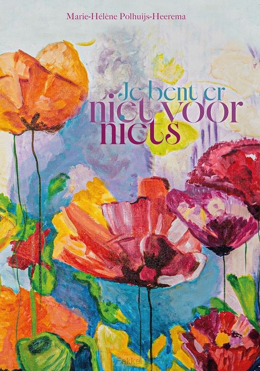 Je bent er niet voor niets