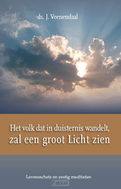 Volk dat in duisternis wandelt zal ee...