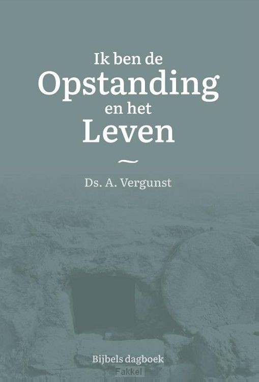 Ik ben de opstanding en het leven