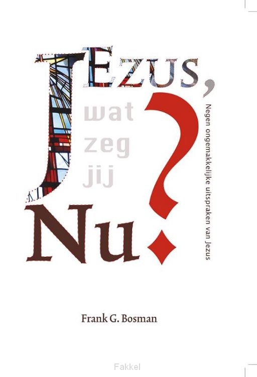 Jezus wat zeg jij nu?