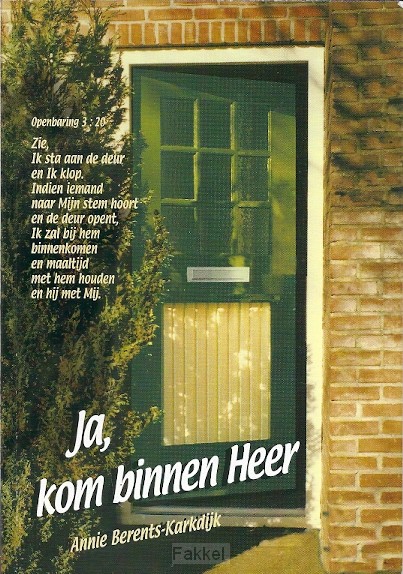 Ja kom binnen Heer