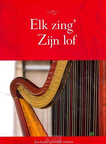 Elk zing' Zijn lof