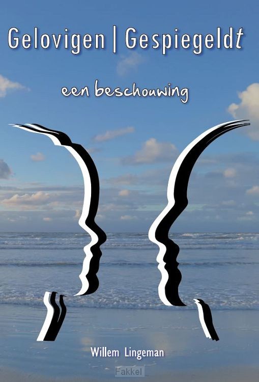 Gelovigen / Gespiegeldt