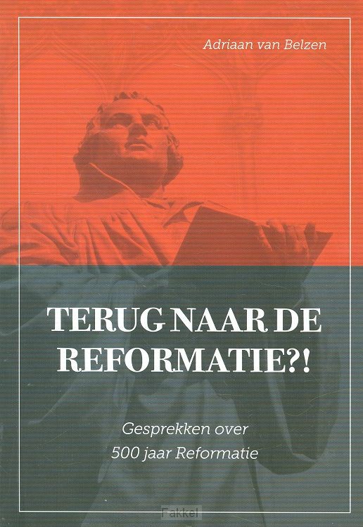 Terug naar de Reformatie?