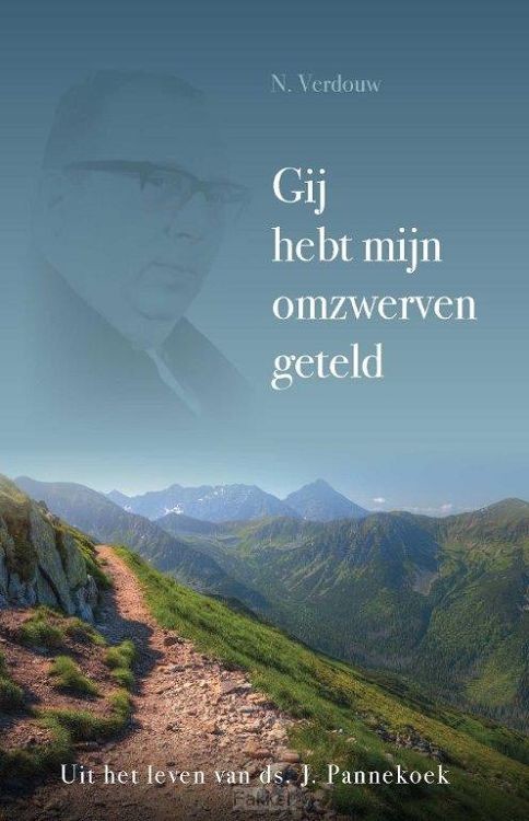 Gij hebt mijn omzwerven geteld