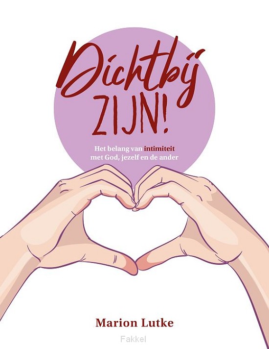Dichtbij zijn!