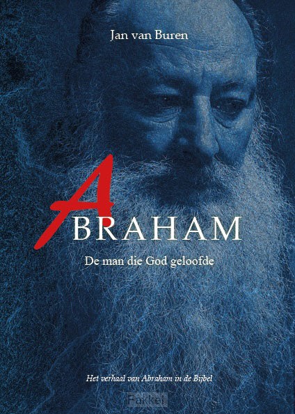 Abraham de man die God geloofde