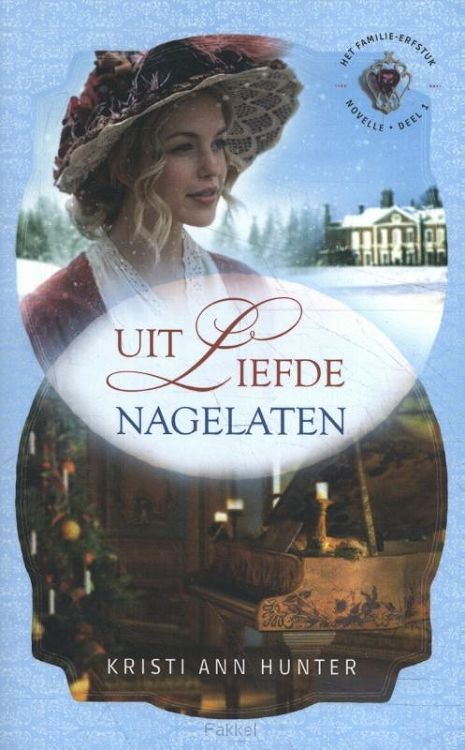 Uit liefde nagelaten (fam. Erfstuk) dl 1