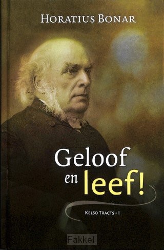 Geloof en leef!