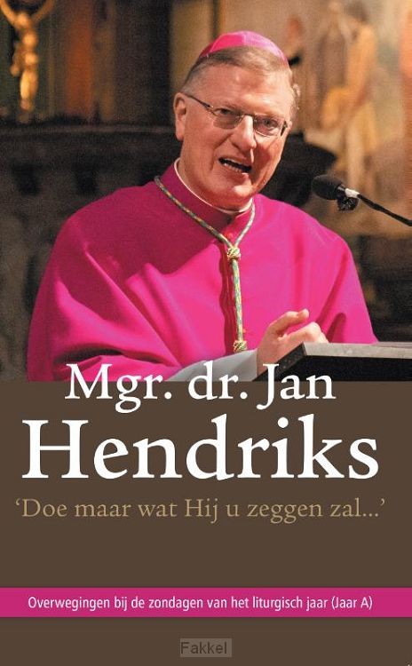 Doe maar wat Hij u zeggen zal