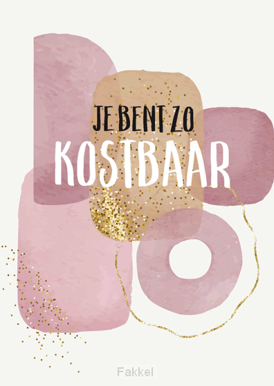 Poster a4 je bent zo kostbaar