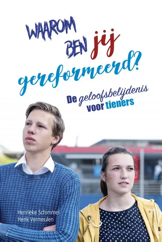 Waarom ben jij gereformeerd
