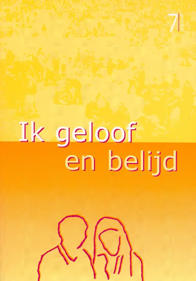 Ik geloof en belijd, deel 7