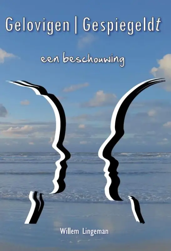 Gelovigen / Gespiegeldt