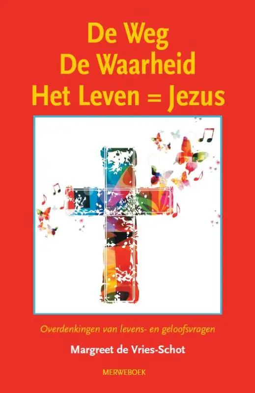 Weg, de waarheid, het Leven = Jezus