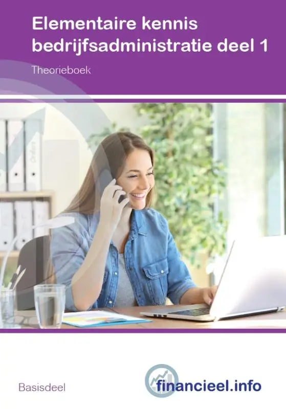 Elementaire kennis bedrijfsadm 1 theorie