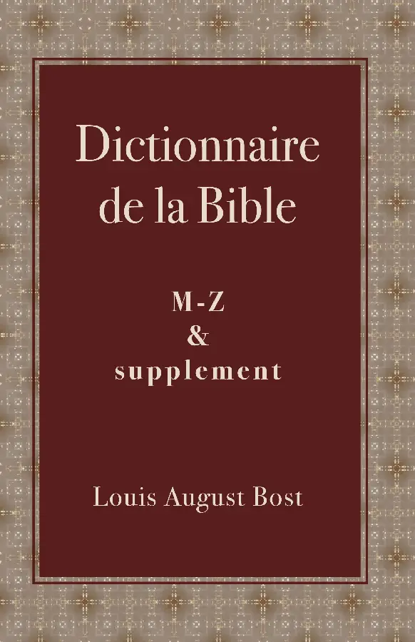 Dictionnaire de la Bible M-Z