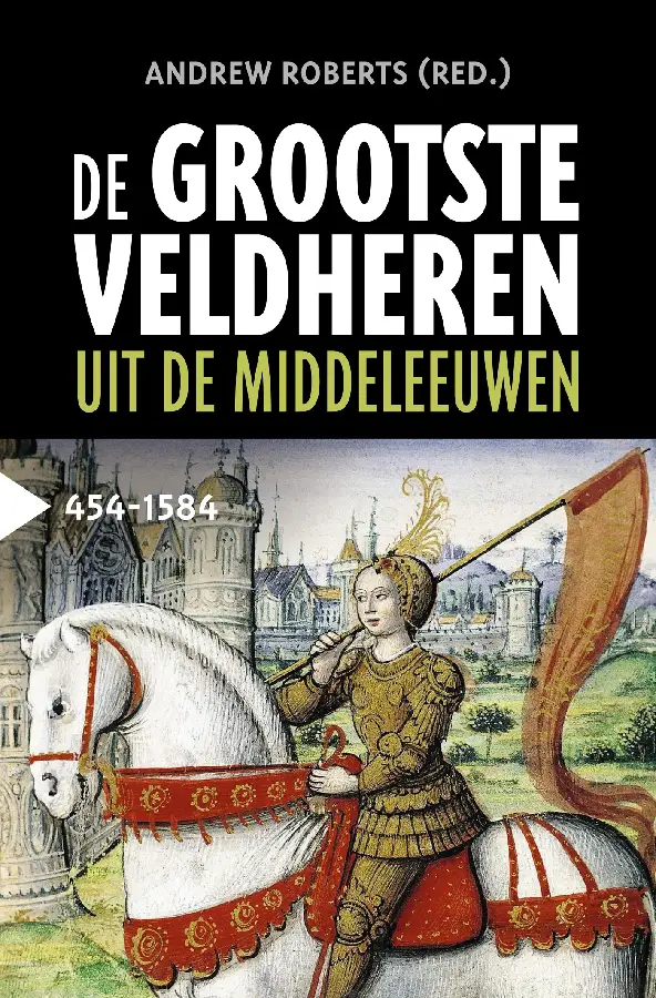 De grootste veldheren uit de middeleeuwe