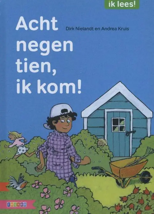 Acht negen tien ik kom!
